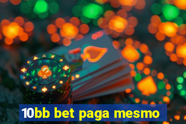 10bb bet paga mesmo